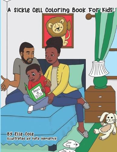 Cover image for A Sickle Cell Coloring Book For Kids: A Creative A to Z guide on growing up with Sickle Cell Disease for Children Ages 5-8 With Over 26 Coloring Pages