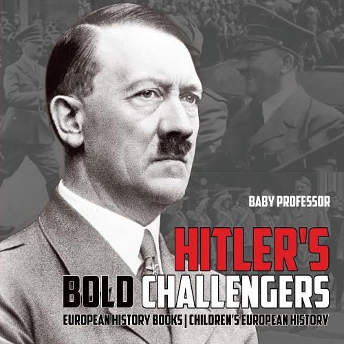 Cover image for Hitler's Bold Challengers - European History Books Children's European History