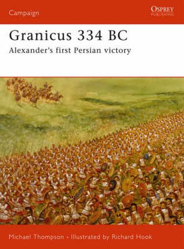 Granicus 334 BC: Alexander's First Persian Victory