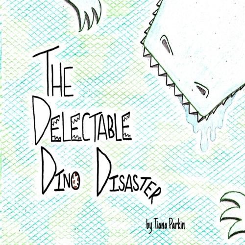 The Delectable Dino Disaster