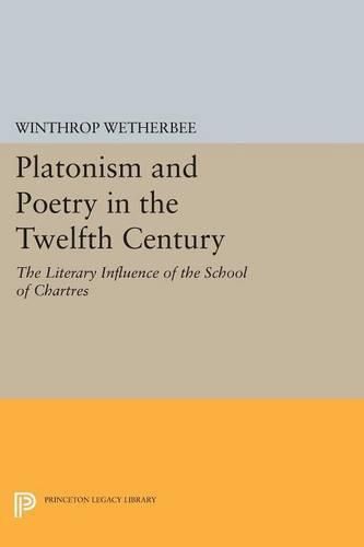 Cover image for Platonism and Poetry in the Twelfth Century: The Literary Influence of the School of Chartres