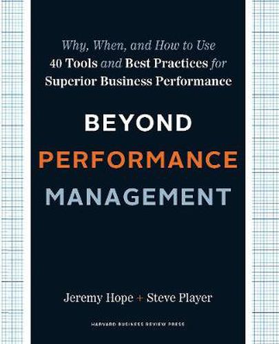 Cover image for Beyond Performance Management: Why, When, and How to Use 40 Tools and Best Practices for Superior Business Performance