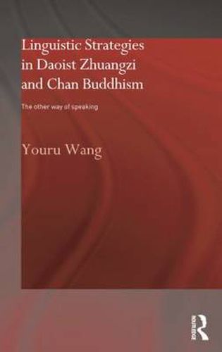 Cover image for Linguistic Strategies in Daoist Zhuangzi and Chan Buddhism: The Other Way of Speaking