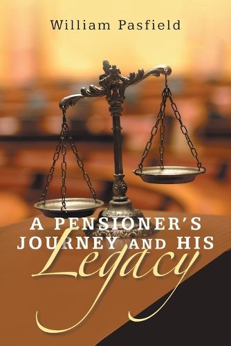 Cover image for A Pensioner's Journey and His Legacy