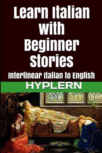 Cover image for Learn Italian with Beginner Stories: Interlinear Italian to English