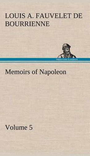 Memoirs of Napoleon - Volume 05