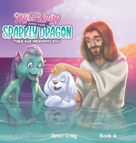 Cover image for Miss Unity and the Sparkly Dragon Take the Heavenly Vow