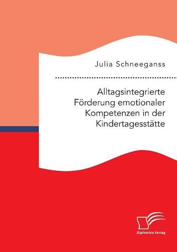 Cover image for Alltagsintegrierte Foerderung emotionaler Kompetenzen in der Kindertagesstatte