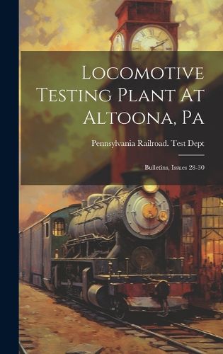 Cover image for Locomotive Testing Plant At Altoona, Pa