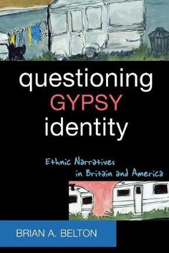 Cover image for Questioning Gypsy Identity: Ethnic Narratives in Britain and America