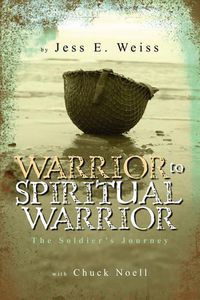 Cover image for Warrior to Spiritual Warrior: The Soldier's Journey