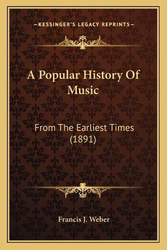 Cover image for A Popular History of Music: From the Earliest Times (1891)