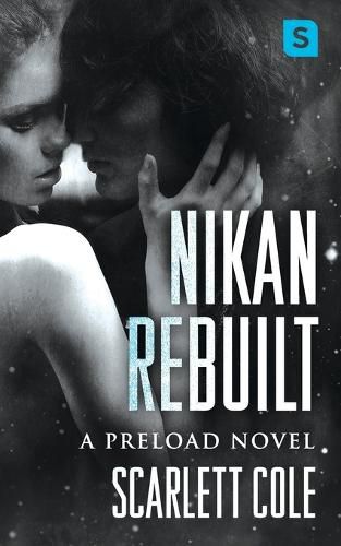 Cover image for Nikan Rebuilt: A Steamy, Emotional Rockstar Romance