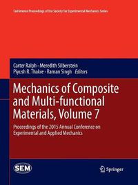 Cover image for Mechanics of Composite and Multi-functional Materials, Volume 7: Proceedings of the 2015 Annual Conference on Experimental and Applied Mechanics