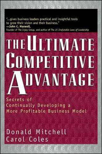 The Ultimate Competitive Advantage - Secrets of Continually Developing a More Profitable Business Model