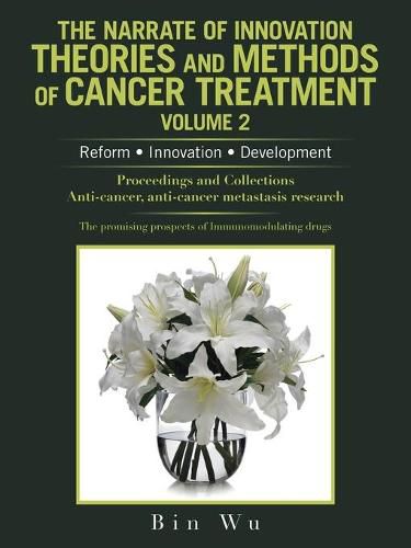 Cover image for The Narrate of Innovation Theories and Methods of Cancer Treatment Volume 2