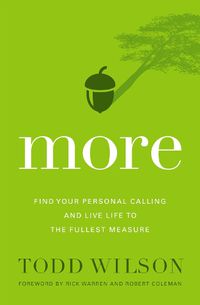 Cover image for More: Find Your Personal Calling and Live Life to the Fullest Measure