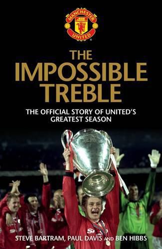 Cover image for The Impossible Treble: The Official Story of United's Greatest Season