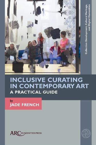 Cover image for Inclusive Curating in Contemporary Art: A Practical Guide