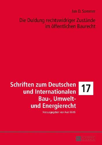 Cover image for Die Duldung Rechtswidriger Zustaende Im Oeffentlichen Baurecht