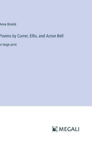 Poems by Currer, Ellis, and Acton Bell