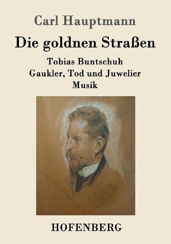 Die goldnen Strassen: Tobias Buntschuh Gaukler, Tod und Juwelier Musik