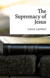 Cover image for The Supremacy of Jesus