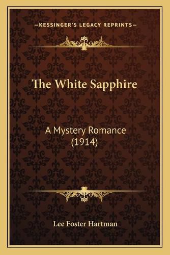 Cover image for The White Sapphire: A Mystery Romance (1914)