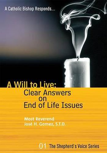 Cover image for A Will to Live: Clear Answers on End of Life Issues