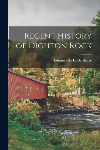 Cover image for Recent History of Dighton Rock