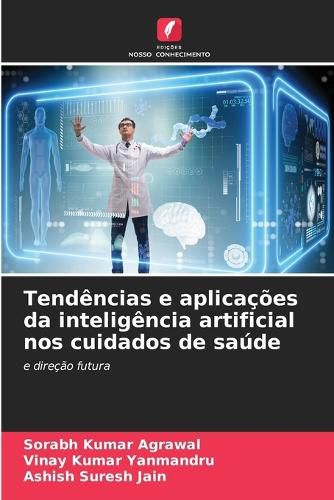 Cover image for Tendencias e aplicacoes da inteligencia artificial nos cuidados de saude