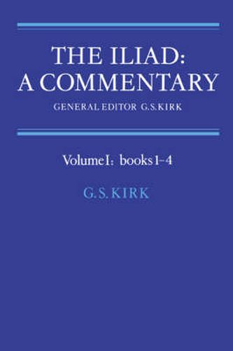 Cover image for The Iliad: A Commentary: Volume 1, Books 1-4