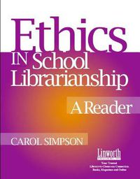 Cover image for Ethics in School Librarianship: A Reader