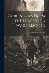 Cover image for Chronicles From the Diary of a War Prisoner