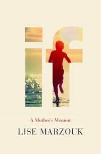 Cover image for If: A Mother's Memoir