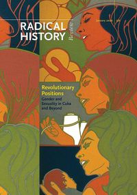 Cover image for Revolutionary Positions: Sexuality and Gender in Cuba and Beyond