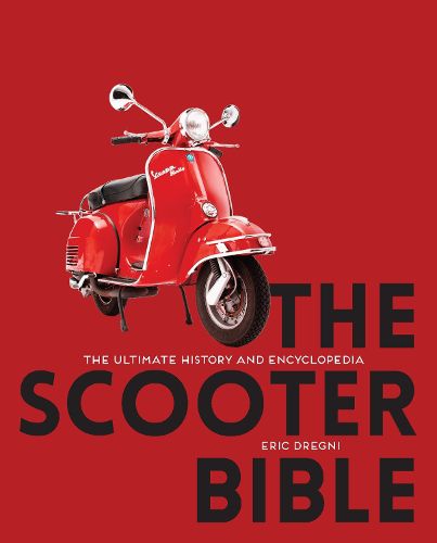 Cover image for The Scooter Bible: The Ultimate History and Encyclopedia
