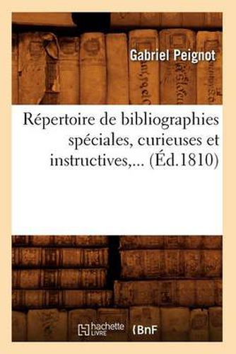 Repertoire de Bibliographies Speciales, Curieuses Et Instructives (Ed.1810)