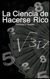 Cover image for La Ciencia de Hacerse Rico