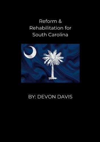 Cover image for Reform and Rehablitation for South Carolina