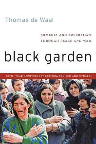 Cover image for Black Garden: Armenia and Azerbaijan through Peace and War