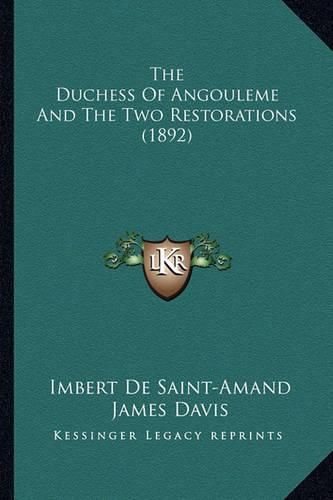 Cover image for The Duchess of Angouleme and the Two Restorations (1892)