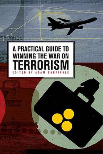 Cover image for A Practical Guide to Winning the War on Terrorism