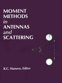 Cover image for Moment Methods in Antennas and Scattering