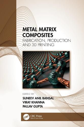 Cover image for Metal Matrix Composites: Fabrication, Production and 3D Printing