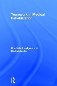 Cover image for Teamwork in Medical Rehabilitation