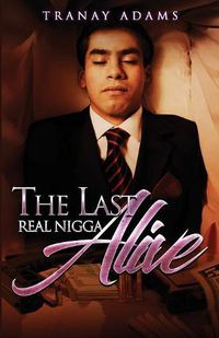 Cover image for The Last Real Nigga Alive