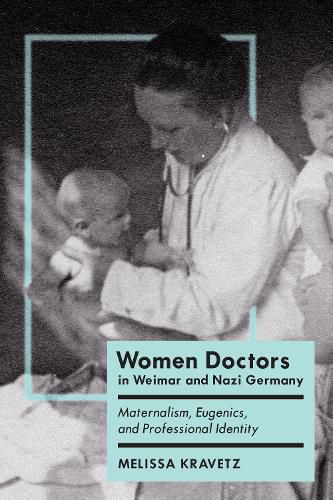 Cover image for Women Doctors in Weimar and Nazi Germany