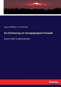 Cover image for Zur Erinnerung an vorangegangene Freunde: Gesammelte Gedachtnisreden