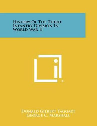 Cover image for History Of The Third Infantry Division In World War II